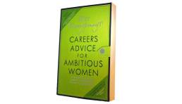 Career Advice for Ambitious Women
