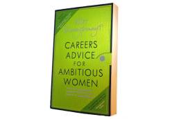 Career Advice for Ambitious Women