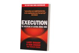 Execution: The Discipline of getting things done