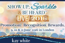 SHOW UP; SPARKLE & BE HEARD