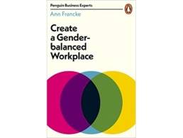 Create a Gender-balanced Workplace, Ann Francke featured