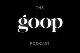 The goop Podcast featured