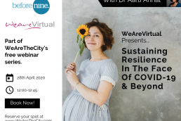 WeAreVirtual - Sustaining Resilience in the face of Covid-19 & Beyond webinar with Dr Aarti Anhal