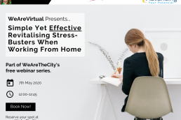 WeAreVirtual - Simple yet effective revitalising stress-busters when working from home webinar with Hira Ali