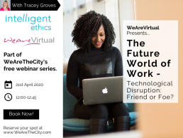 WeAreVirtual - The Future World of Work - Technological Disruptuon: Friend or Foe? webinar with Tracey Groves