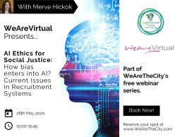 WeAreVirtual - AI Ethics for Social Justice: How bias enters into AI? Current Issues in Recruitment Systems webinar with Merve Hickok