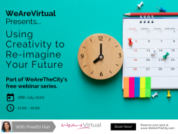 WeAreVirtual - Using Creativity to Re-Imagine Your Future webinar with Preethi Nair