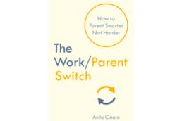The Work Parent Switch - Anita Cleare