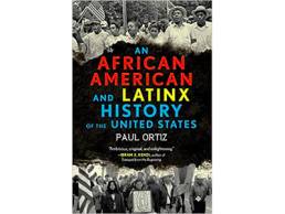 African American and Latinx History of the United States | Paul Ortiz