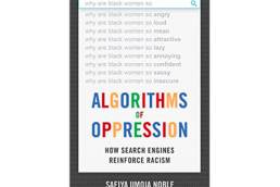 Algorithms of Oppression- How Search Engines Reinforce Racism | Safiya Umoja Noble