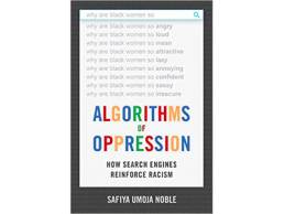 Algorithms of Oppression- How Search Engines Reinforce Racism | Safiya Umoja Noble