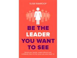 Be the Leader You Want to See Susie Ramroop featured