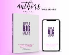 Live A Big Life In A Quiet Way - Lindsey Hood