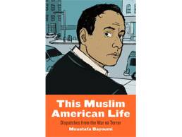 This Muslim American Life | Moustafa Bayoumi