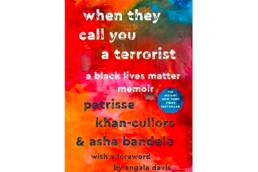 When They Call You a Terrorist | Patrisse Khan-Cullors & Asha Bandele