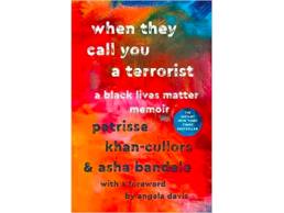 When They Call You a Terrorist | Patrisse Khan-Cullors & Asha Bandele