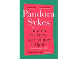 Recommended Read, How do we know we're doing it right by Pandora Sykes featured