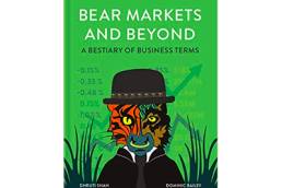 Bear Markets and Beyond- A bestiary of business terms | Dhruti Shah