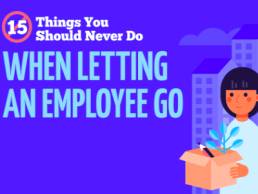 15 things you should never do when letting an employee go - infographic