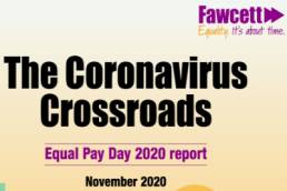 Coronavirus Crossroads - Equal Pay Day report, The Fawcett Society