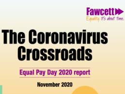 Coronavirus Crossroads - Equal Pay Day report, The Fawcett Society