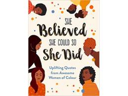 She Believed She Could So She Did- Uplifting Quotes from Awesome Women of Colour | Sunny Fungcap