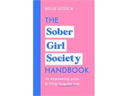 The Sober Girls Society Handbook - Millie Gooch