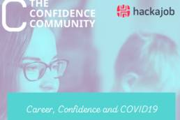 The Confidence Community - Career Confidence and COVID19