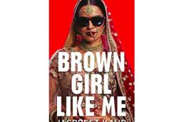 Brown Girl Like Me - Jaspreet Kaur 1
