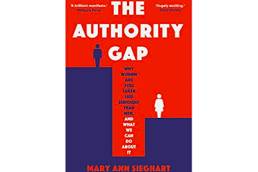 The Authority Gap: Why women are still taken less seriously than men, and what we can do about it | Mary Ann Sieghart