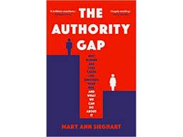 The Authority Gap: Why women are still taken less seriously than men, and what we can do about it | Mary Ann Sieghart