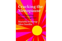 Cracking the Menopause by Mariella Frostrup and Alice Smellie