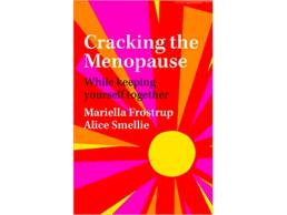 Cracking the Menopause by Mariella Frostrup and Alice Smellie