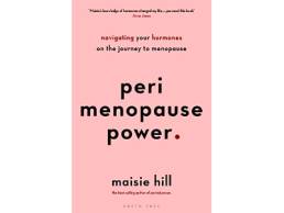 Perimenopause Power: Navigating Your Hormones on the Journey to Menopause | Maisie Hill