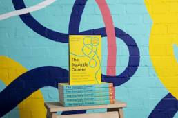 The Squiggly Career: Ditch the Ladder, Discover Opportunity, Design Your Career | Helen Tupper & Sarah Ellis